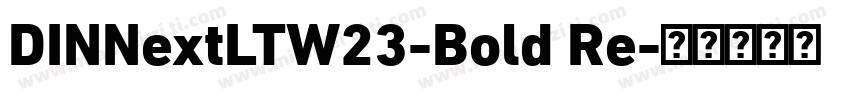 DINNextLTW23-Bold Re字体转换